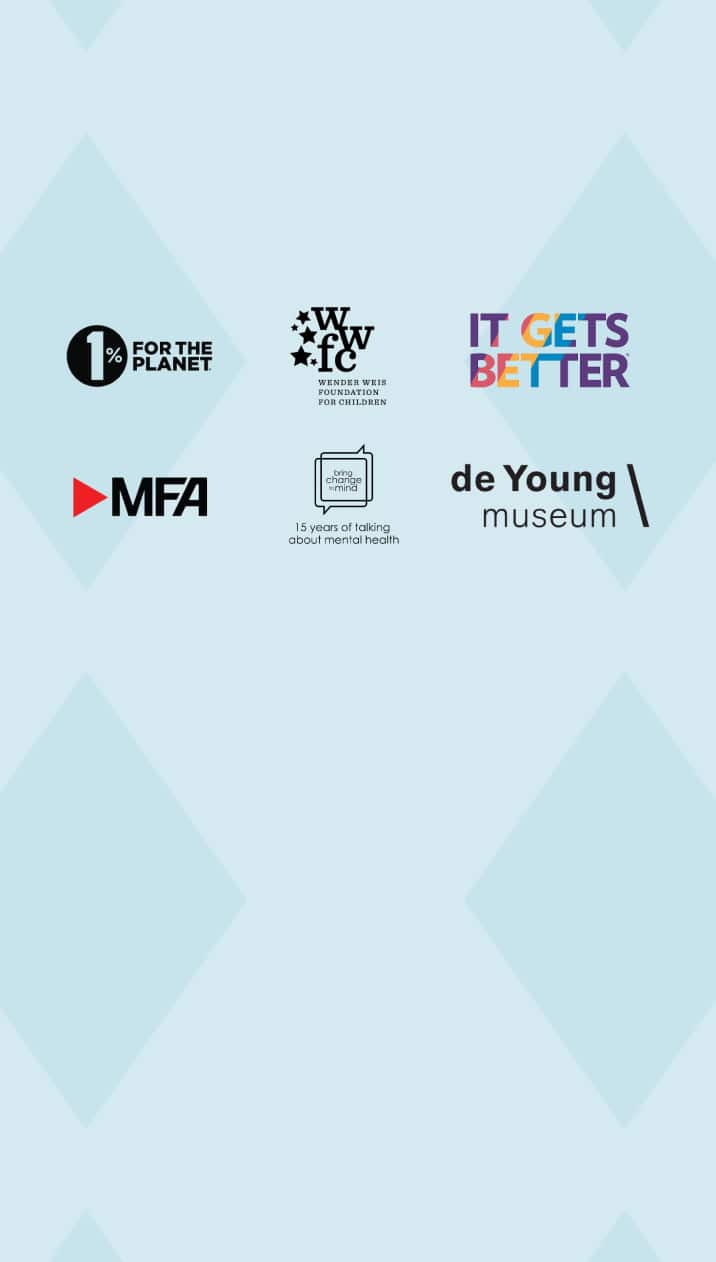 Logos of partner organizations: 1% for the Planet, Wender Weis Foundation for Children, It Gets Better, de Young Museum, Bring Change to Mind, and MFA.