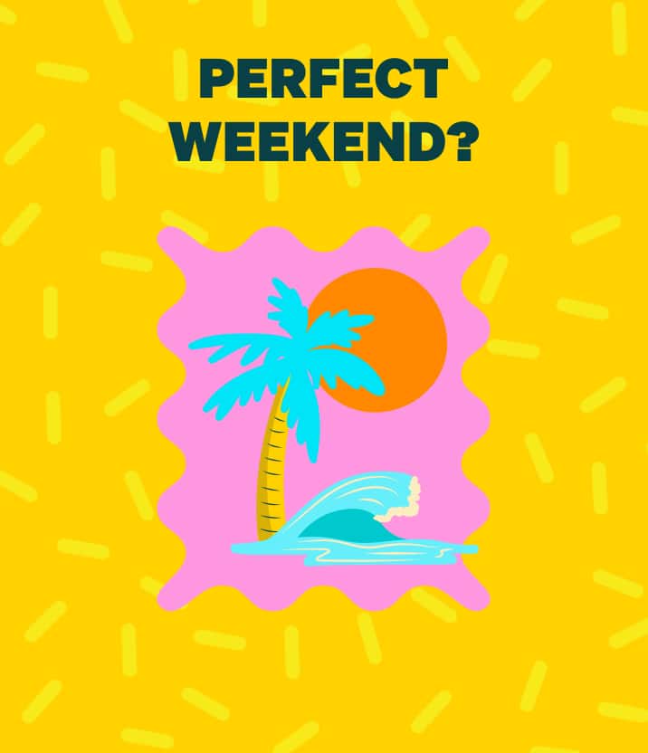 Tropical illustration with palm tree, wave, and sun under the text ‘Perfect weekend?’ on a yellow background.