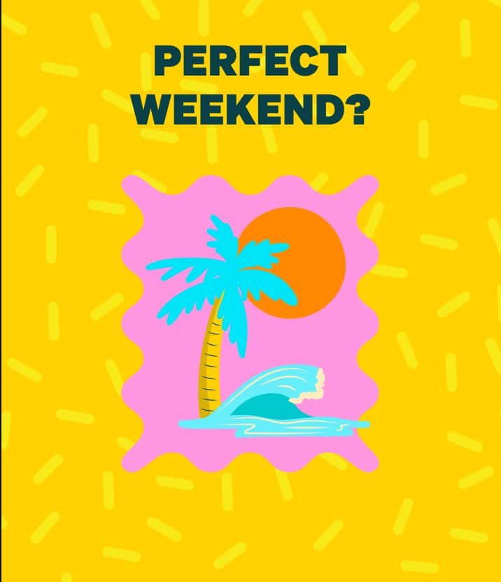 Tropical illustration with palm tree, wave, and sun under the text ‘Perfect weekend?’ on a yellow background.