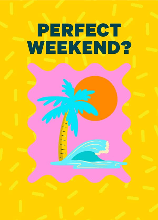 Tropical illustration with palm tree, wave, and sun under the text ‘Perfect weekend?’ on a yellow background.