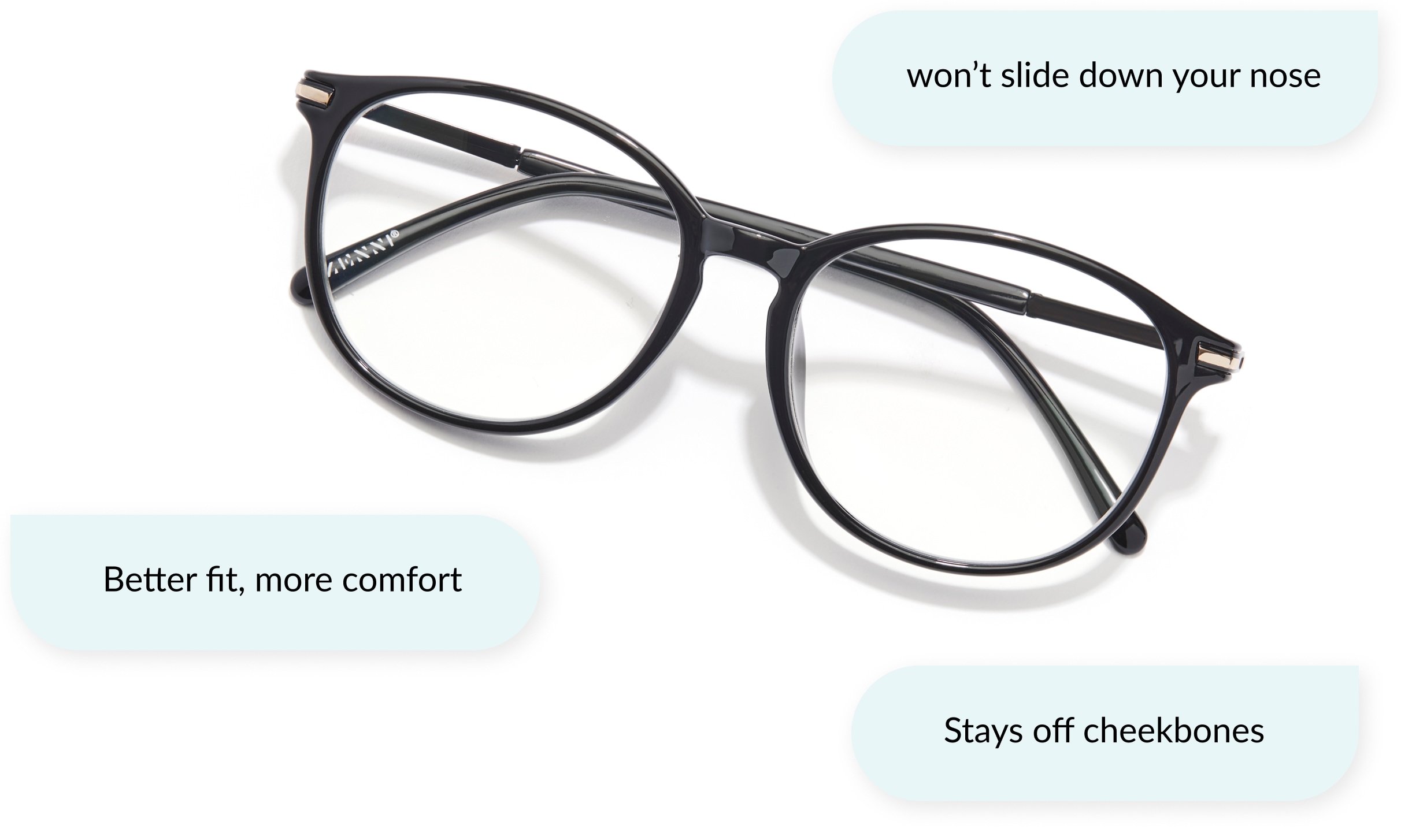 Image of a pair of Universal Fit zenni glasses against a white background. Around the glasses are text bubbles that say 'won't slide down your nose' 'better fit, more comfort' and 'stays off cheekbones.'