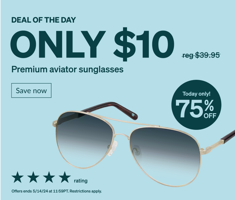 DEAL OF THE DAY! Only $10 premium aviator sunglasses. Today only! 75% Off. Full rim aviator glasses with a gold stainless steel frame. 