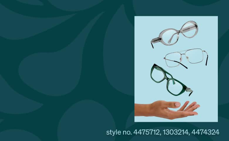 Three styles of eyeglasses are displayed against a light blue background. A hand holds each pair: translucent round frames, oversized rectangular frames in deep red, and aviator silver frames. The background features dark teal with subtle leaf patterns. Style no. 1303214, 4473218, 4475712.