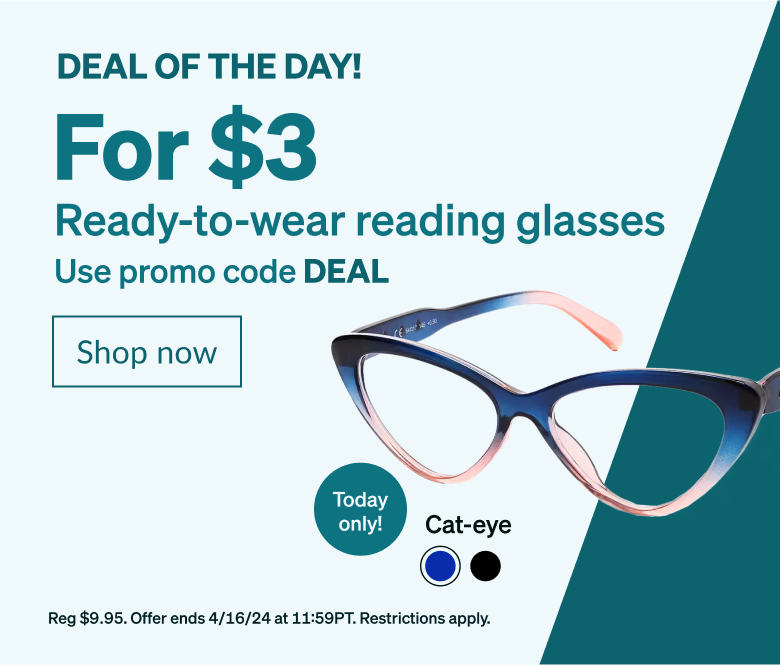 DEAL OF THE DAY! For $3 Ready-to-wear reading glasses Use promo code DEAL. Ultra lightweight blue and pink cat-eye reading glasses on white background.