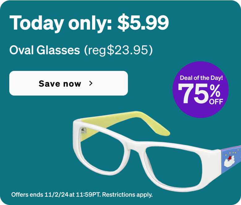 DEAL OF THE DAY. Only $5.99 Oval Glasses. Today only! 75% Off.