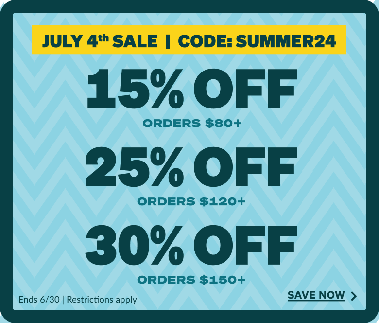 JULY 4th SALE | CODE: SUMMER24. 15% OFF Orders $80+. 25% OFF Orders $120+. 30% OFF Orders $150+. Ends 6/30 | Restrictions apply.