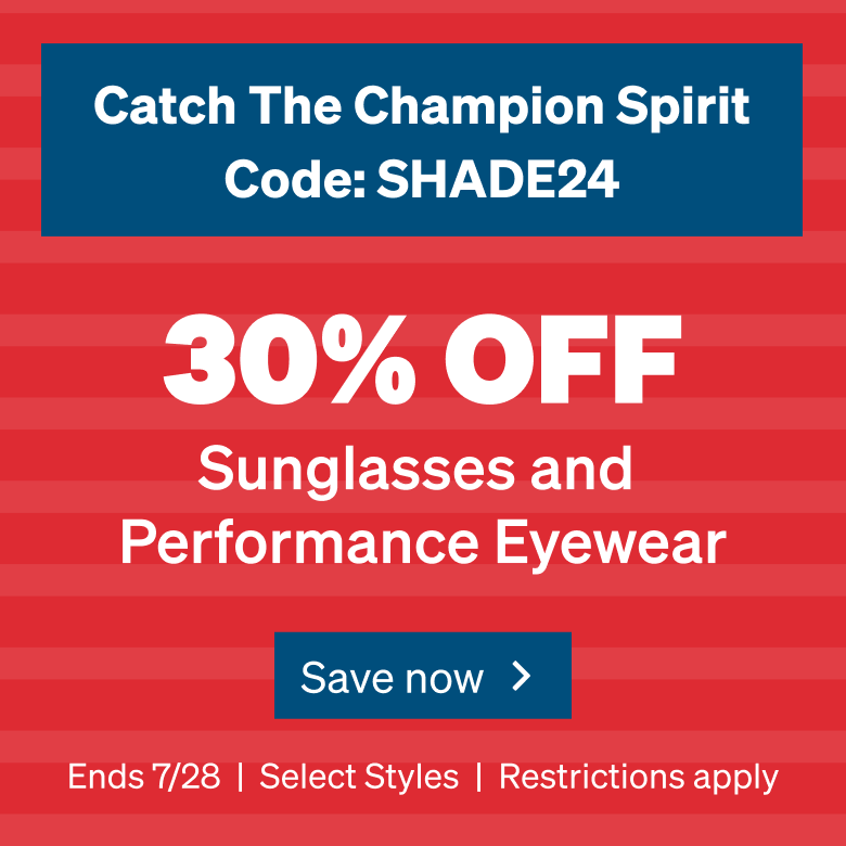 Catch The Champion Spirit. Code: SHADE24. 30% OFF Sunglasses and Performance Eyewear. Ends 7/28. Save now. Restrictions apply.