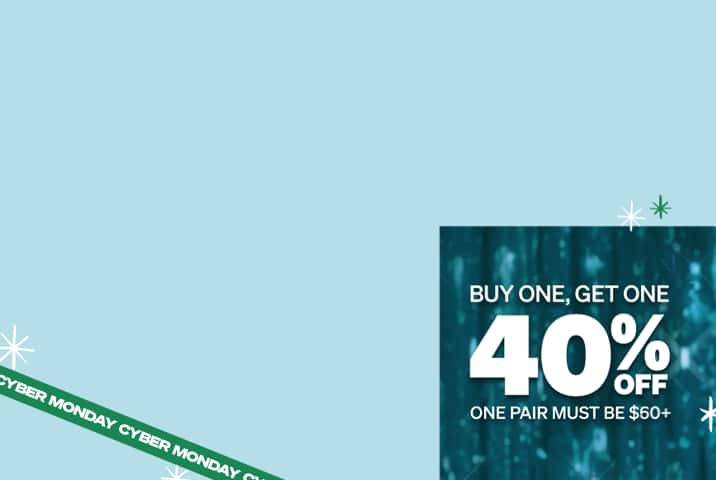 Text over a teal sparkly background: Buy one, get one 40% off one pair must be $60+. Text on a green banner: Cyber Monday.